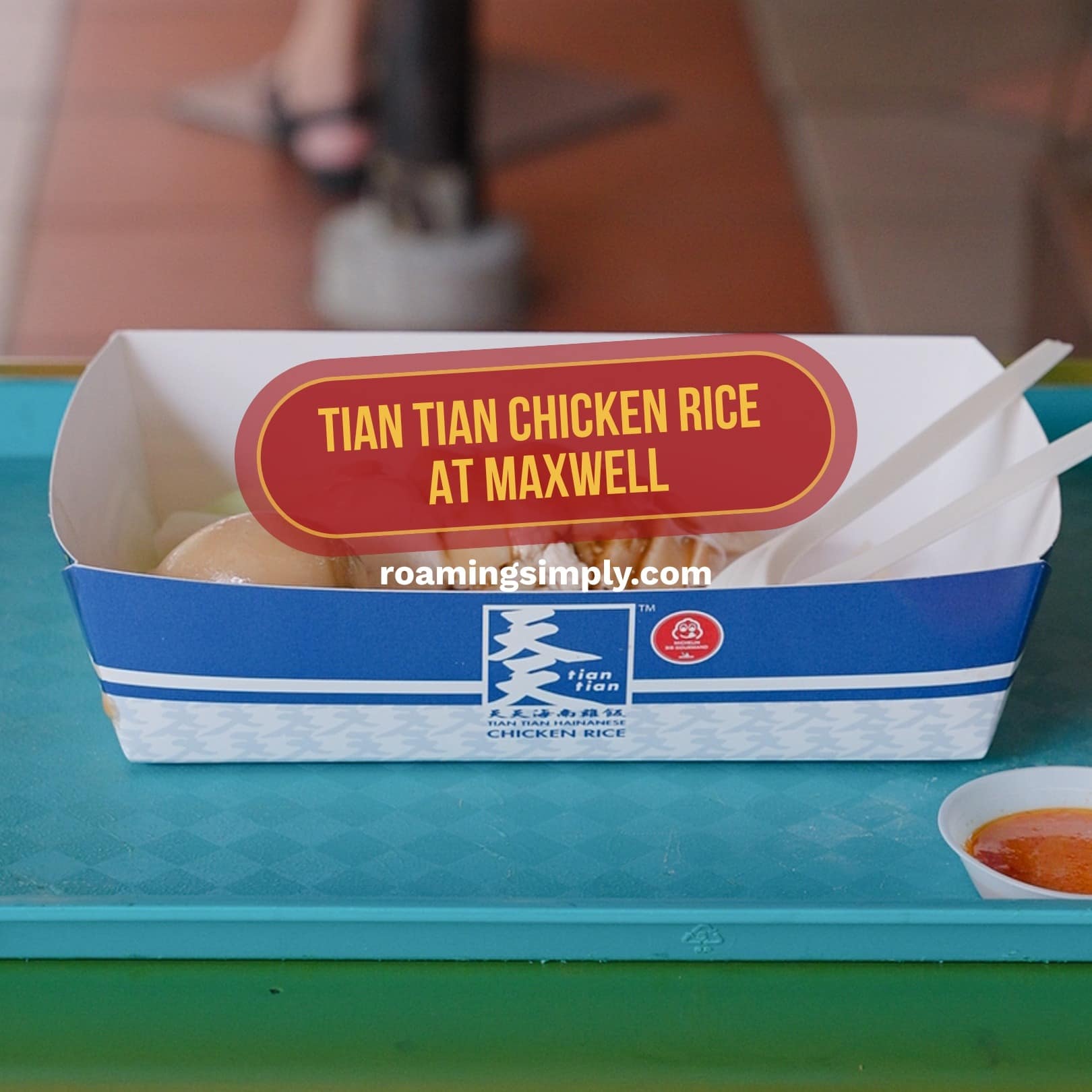 The Ultimate Guide to Tian Tian Chicken Rice